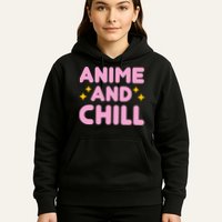 Anime And Chill Hoodie