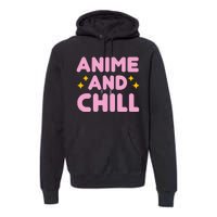 Anime And Chill Premium Hoodie