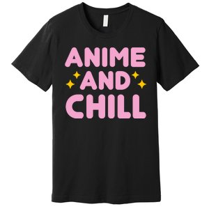 Anime And Chill Premium T-Shirt