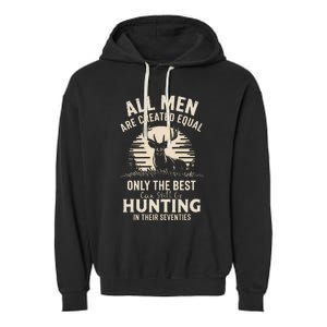 All Are Created Equal Only The Best Can Still Go Hunting Garment-Dyed Fleece Hoodie