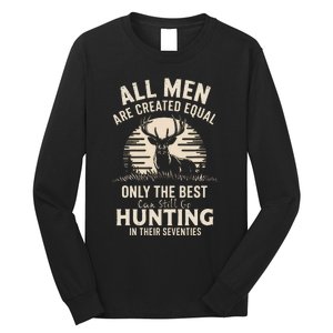 All Are Created Equal Only The Best Can Still Go Hunting Long Sleeve Shirt