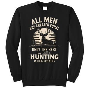 All Are Created Equal Only The Best Can Still Go Hunting Sweatshirt