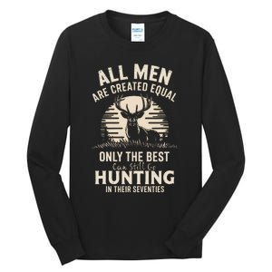 All Are Created Equal Only The Best Can Still Go Hunting Tall Long Sleeve T-Shirt