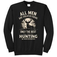 All Are Created Equal Only The Best Can Still Go Hunting Tall Sweatshirt