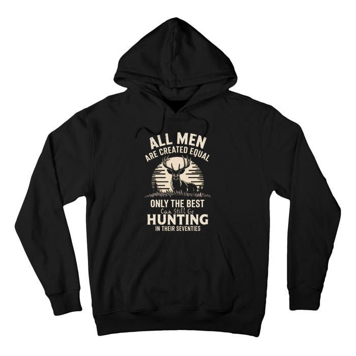 All Are Created Equal Only The Best Can Still Go Hunting Tall Hoodie