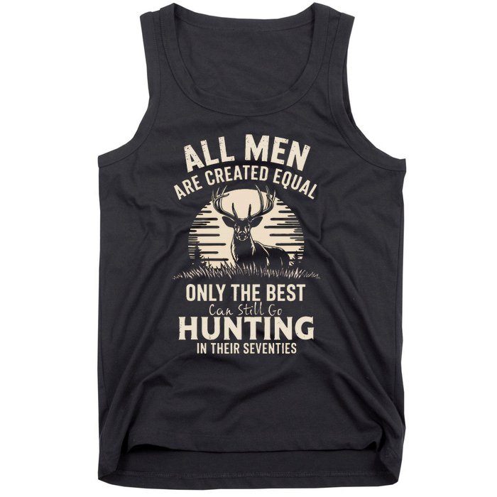 All Are Created Equal Only The Best Can Still Go Hunting Tank Top