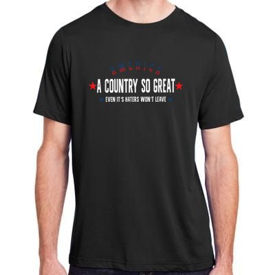 America A Country So Great Even It's Haters Won't Leave 4th Adult ChromaSoft Performance T-Shirt