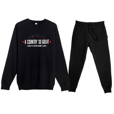 America A Country So Great Even It's Haters Won't Leave 4th Premium Crewneck Sweatsuit Set