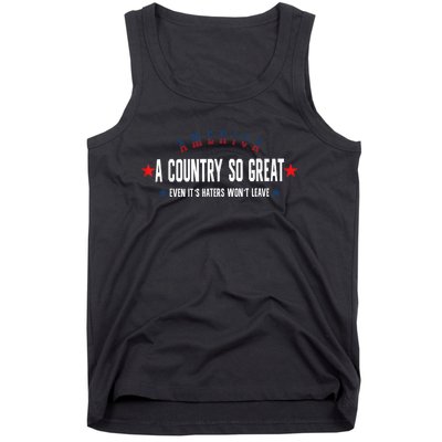 America A Country So Great Even It's Haters Won't Leave 4th Tank Top