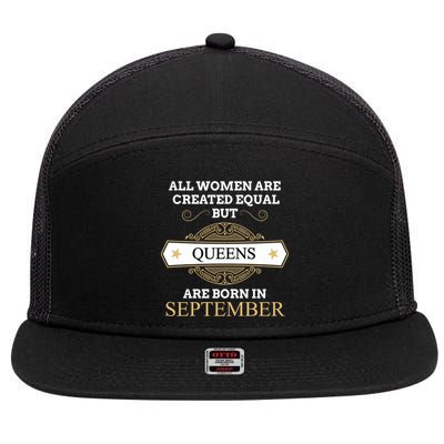 All Are Created Equal But Queens Are Born In September Meaningful Gift 7 Panel Mesh Trucker Snapback Hat