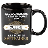 All Are Created Equal But Queens Are Born In September Meaningful Gift 11oz C Handle Ceramic Mug