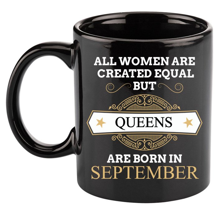 All Are Created Equal But Queens Are Born In September Meaningful Gift 11oz C Handle Ceramic Mug