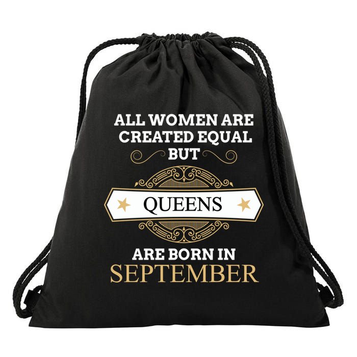 All Are Created Equal But Queens Are Born In September Meaningful Gift Drawstring Bag