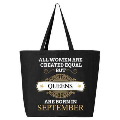 All Are Created Equal But Queens Are Born In September Meaningful Gift 25L Jumbo Tote