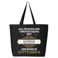All Are Created Equal But Queens Are Born In September Meaningful Gift 25L Jumbo Tote