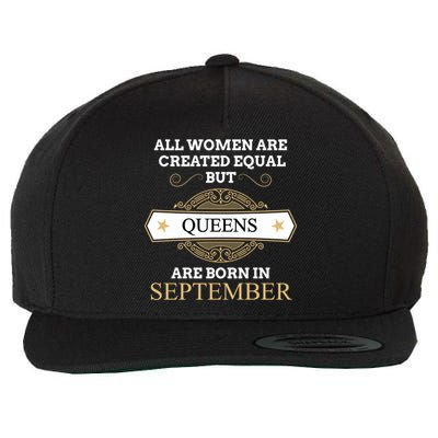 All Are Created Equal But Queens Are Born In September Meaningful Gift Wool Snapback Cap