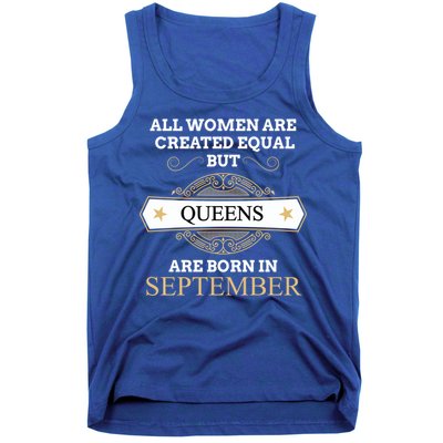 All Are Created Equal But Queens Are Born In September Meaningful Gift Tank Top
