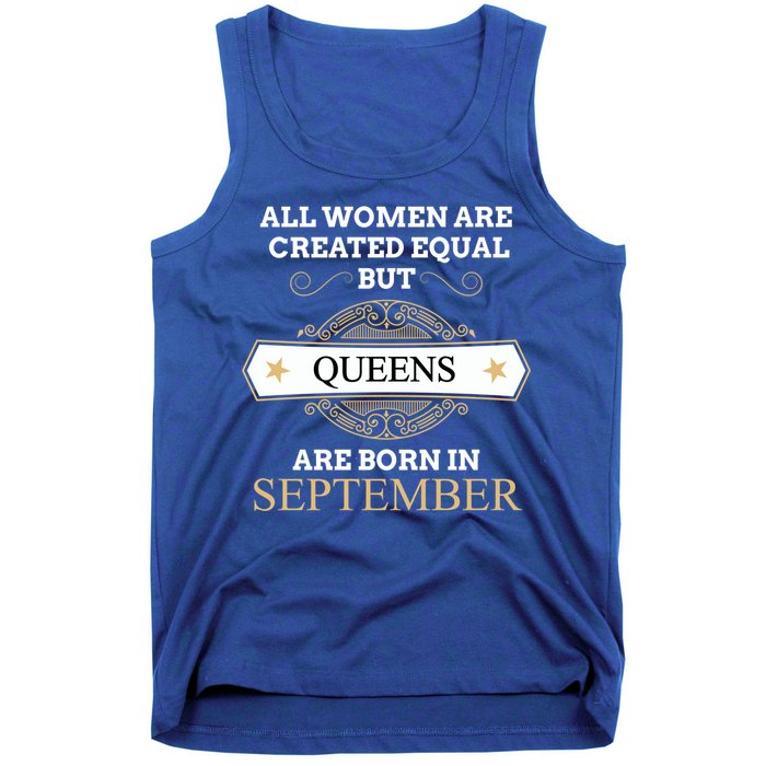 All Are Created Equal But Queens Are Born In September Meaningful Gift Tank Top