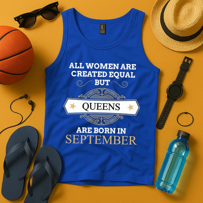 All Are Created Equal But Queens Are Born In September Meaningful Gift Tank Top