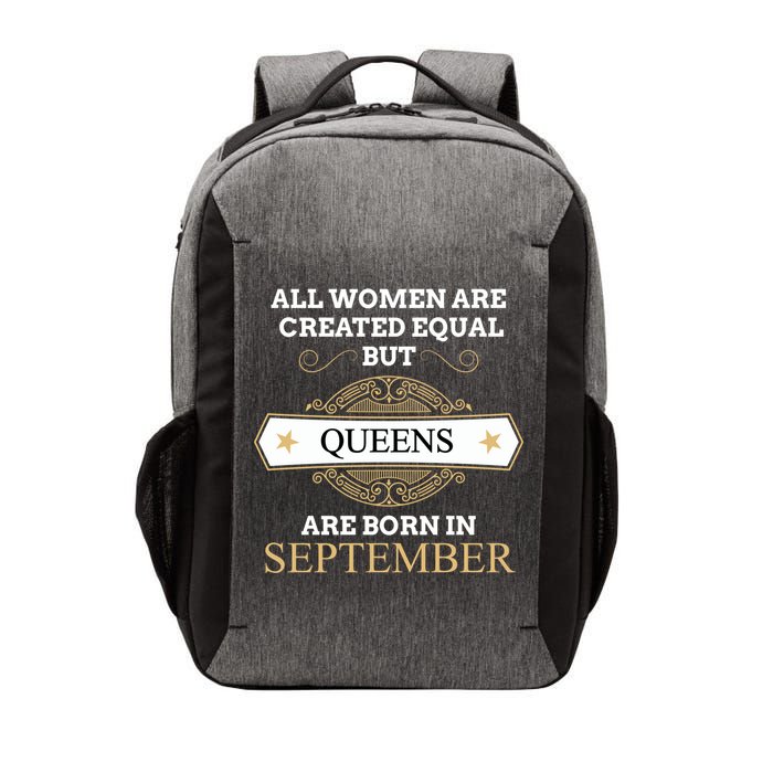 All Are Created Equal But Queens Are Born In September Meaningful Gift Vector Backpack