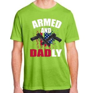 Armed And Dadly Funny Deadly Father For Fathers Day Adult ChromaSoft Performance T-Shirt