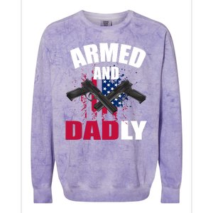 Armed And Dadly Funny Deadly Father For Fathers Day Colorblast Crewneck Sweatshirt