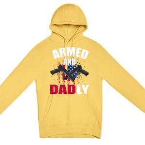 Armed And Dadly Funny Deadly Father For Fathers Day Premium Pullover Hoodie