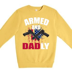 Armed And Dadly Funny Deadly Father For Fathers Day Premium Crewneck Sweatshirt