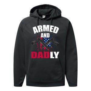 Armed And Dadly Funny Deadly Father For Fathers Day Performance Fleece Hoodie