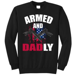 Armed And Dadly Funny Deadly Father For Fathers Day Sweatshirt