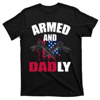 Armed And Dadly Funny Deadly Father For Fathers Day T-Shirt