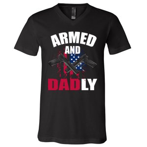 Armed And Dadly Funny Deadly Father For Fathers Day V-Neck T-Shirt