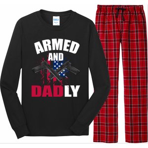 Armed And Dadly Funny Deadly Father For Fathers Day Long Sleeve Pajama Set