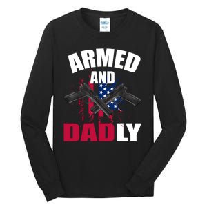 Armed And Dadly Funny Deadly Father For Fathers Day Tall Long Sleeve T-Shirt