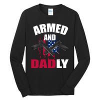 Armed And Dadly Funny Deadly Father For Fathers Day Tall Long Sleeve T-Shirt