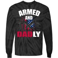 Armed And Dadly Funny Deadly Father For Fathers Day Tie-Dye Long Sleeve Shirt