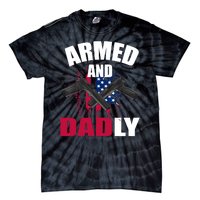 Armed And Dadly Funny Deadly Father For Fathers Day Tie-Dye T-Shirt