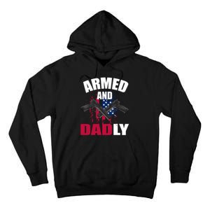 Armed And Dadly Funny Deadly Father For Fathers Day Tall Hoodie