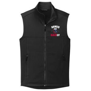 Armed And Dadly Funny Deadly Father For Fathers Day Collective Smooth Fleece Vest