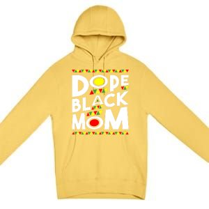 African American Dope Black Mom Mothers Day Gift Funny Gift Premium Pullover Hoodie