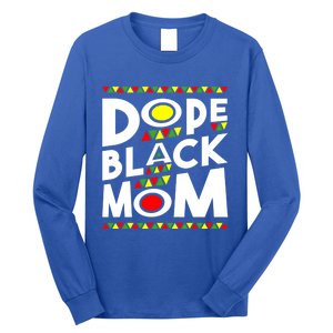 African American Dope Black Mom Mothers Day Gift Funny Gift Long Sleeve Shirt