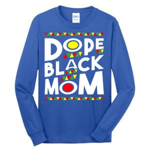 African American Dope Black Mom Mothers Day Gift Funny Gift Tall Long Sleeve T-Shirt