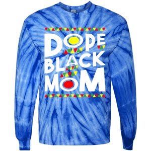 African American Dope Black Mom Mothers Day Gift Funny Gift Tie-Dye Long Sleeve Shirt