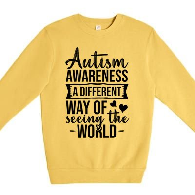 Autism Awareness Different Way Of Seeing The World Great Gift Premium Crewneck Sweatshirt