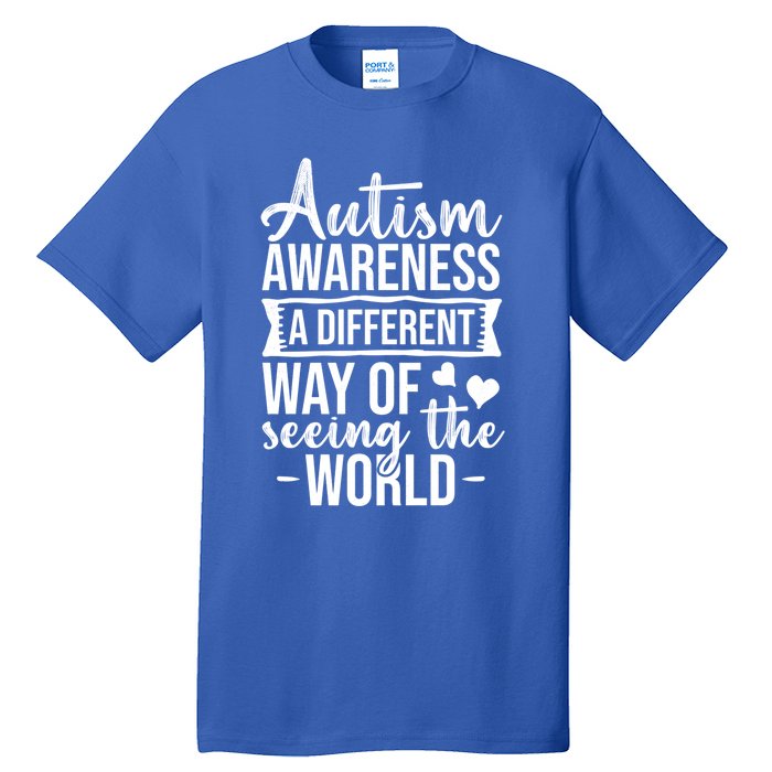 Autism Awareness Different Way Of Seeing The World Great Gift Tall T-Shirt