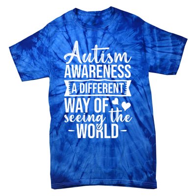 Autism Awareness Different Way Of Seeing The World Great Gift Tie-Dye T-Shirt