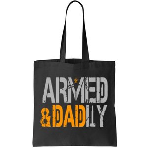 Armed And Dadly Funny Deadly Father Tote Bag