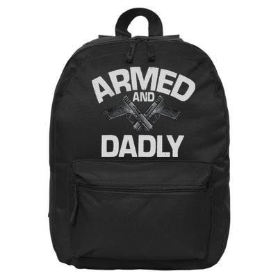 Armed And Dadly Funny Deadly Father Gift For Fathers Day 16 in Basic Backpack