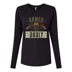 Armed And Dadly Funny Deadly Father For Fathers Day Womens Cotton Relaxed Long Sleeve T-Shirt