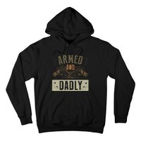 Armed And Dadly Funny Deadly Father For Fathers Day Hoodie